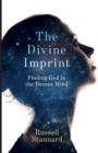 The Divine Imprint : Finding God In The Human Mind - Book