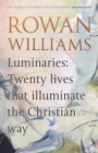 Luminaries : Twenty Lives that Illuminate the Christian Way - Book