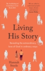 Living His Story : Revealing the extraordinary love of God in ordinary ways - Book