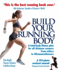 Build Your Running Body : A Total-Body Fitness Plan for All Distance Runners, from Milers to Ultramarathoners - Book