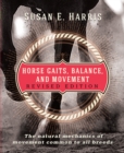 Horse Gaits, Balance, and Movement : The natural mechanics of movement common to all breeds - eBook