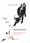 The Art of Resistance : Painting by Candlelight in Mao's China - eBook