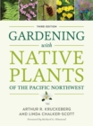 Gardening with Native Plants of the Pacific Northwest - eBook