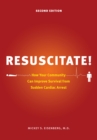 Resuscitate! : How Your Community Can Improve Survival from Sudden Cardiac Arrest - eBook