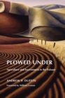 Plowed Under : Agriculture and Environment in the Palouse - eBook