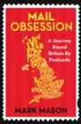 Mail Obsession : A Journey Round Britain by Postcode - eBook