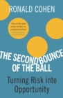 The Second Bounce Of The Ball : Turning Risk Into Opportunity - eBook