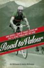 Road to Valour : Gino Bartali   Tour de France Legend and World War Two Hero - eBook