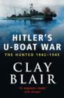 Hitler's U-Boat War : The Hunted 1942-45 (Volume 2) - eBook