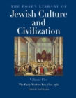 The Posen Library of Jewish Culture and Civilization, Volume 5 : The Early Modern Era, 1500-1750 - Book