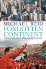 Forgotten Continent: The Battle for Latin America's Soul - eBook