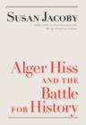 Alger Hiss and the Battle for History - eBook