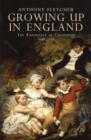 Growing Up in England : The Experience of Childhood 1600-1914 - eBook