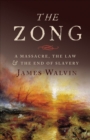 The Zong : A Massacre, the Law & the End of Slavery - eBook