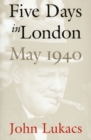 Five Days in London, May 1940 - eBook