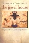 The Jewel House : Elizabethan London and the Scientific Revolution - eBook