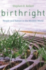 Birthright : People and Nature in the Modern World - eBook