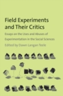 Field Experiments and Their Critics : Essays on the Uses and Abuses of Experimentation in the Social Sciences - eBook