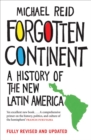 Forgotten Continent: A History of the New Latin America - eBook