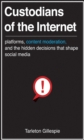 Custodians of the Internet : Platforms, Content Moderation, and the Hidden Decisions That Shape Social Media - eBook