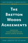 The Bretton Woods Agreements : Together with Scholarly Commentaries and Essential Historical Documents - eBook