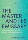 The Master and His Emissary : The Divided Brain and the Making of the Western World - Book