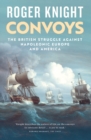 Convoys : The British Struggle Against Napoleonic Europe and America - eBook