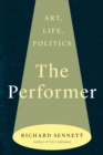The Performer : Art, Life, Politics - eBook
