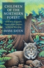 Children of the Northern Forest : Wild New England's History from Glaciers to Global Warming - eBook