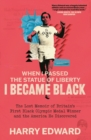 When I Passed the Statue of Liberty I Became Black - eBook