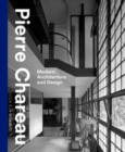 Pierre Chareau : Modern Architecture and Design - Book