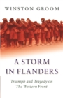 A Storm in Flanders : Triumph and Tragedy on the Western Front - Book