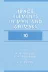 Trace Elements in Man and Animals 10 - eBook