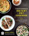 Vegan Richa's Instant Pot™ Cookbook : 150 Plant-based Recipes from Indian Cuisine and Beyond - Book