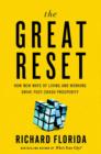 The Great Reset : How New Ways of Living and Working Drive Post-Crash Prosperity - eBook