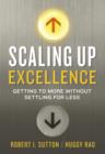 Scaling Up Excellence : Getting to More Without Settling For Less - eBook