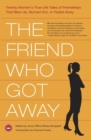 Friend Who Got Away - eBook