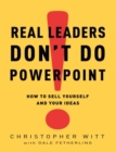 Real Leaders Don't Do PowerPoint - eBook