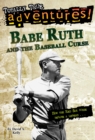 Babe Ruth and the Baseball Curse (Totally True Adventures) - eBook