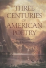 Three Centuries of American Poetry - eBook