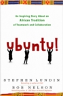 Ubuntu! : An Inspiring Story About an African Tradition of Teamwork and Collaboration. - Book