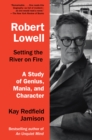 Robert Lowell, Setting the River on Fire - Book