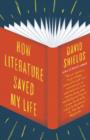 How Literature Saved My Life - eBook