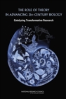 The Role of Theory in Advancing 21st-Century Biology : Catalyzing Transformative Research - eBook
