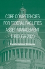 Core Competencies for Federal Facilities Asset Management Through 2020 : Transformational Strategies - eBook