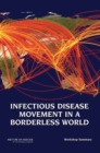 Infectious Disease Movement in a Borderless World : Workshop Summary - eBook