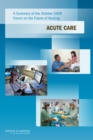 A Summary of the October 2009 Forum on the Future of Nursing : Acute Care - eBook