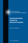 Growing Innovation Clusters for American Prosperity : Summary of a Symposium - eBook