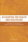 Accounting for Health and Health Care : Approaches to Measuring the Sources and Costs of Their Improvement - eBook