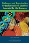 Challenges and Opportunities for Education About Dual Use Issues in the Life Sciences - eBook